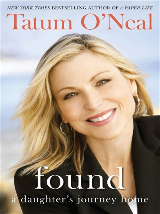 Title details for Found by Tatum O'Neal - Available